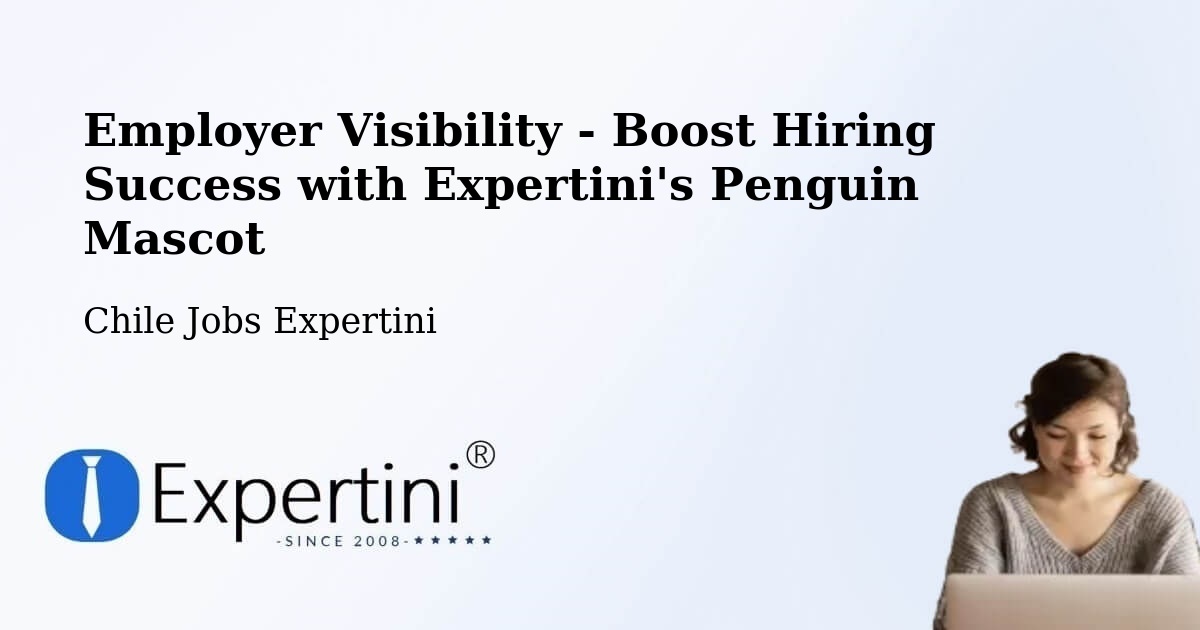 CV and Resume Visibility Optimization – Ñiquén - Chile Jobs Expertini